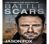 Jason Fox Battle Scars : A Story of War & All That Follows Paperback Book Jason Fox Multicolor