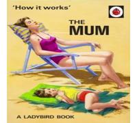 Jason Hazeley How It Works: The Mum Hardback Book Jason Hazeley Multicolor