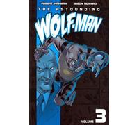 Jason Howard - Astounding Wolf-Man Volume 3: 03 (Invincible)
