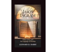 JASON INGRAM: Faith, Lyrics, and the Language of Worship