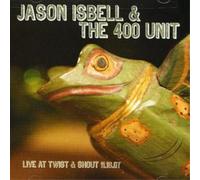 Jason Isbell and The 400 Unit Live at Twist and Shout 11.16.07 (CD) (US IMPORT)