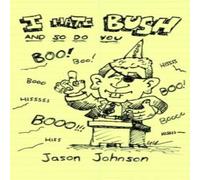 Jason Johnson I Hate Bush & So Do You Paperback Book Jason Johnson Multicolor