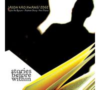 Jason Kao Hwang & Edge - Stories Before Within