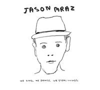 Jason Mraz - We Sing We Dance We Steal Things