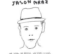 Jason Mraz - We Sing. We Dance. We Steal Things.