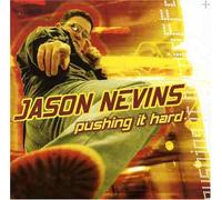 Jason Nevins - Pushing It Hard [Us Import]