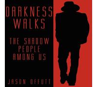 Jason Offutt Darkness Walks: The Shadow People Among Us Paperback Book Jason Offutt Multicolor