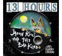 Jason Ricci & The Bad Kind - 13 Hours [VINYL]