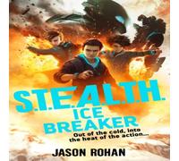 Jason Rohan S.T.E.A.L.T.H.: Ice Breaker Book Jason Rohan Multicolor