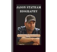 Jason Statham: Beneath the Surface-The Man Behind The Muscles