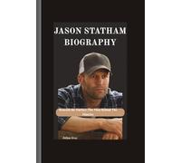 Jason Statham: Beneath the Surface-The Man Behind The Muscles