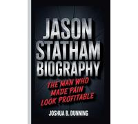 JASON STATHAM BIOGRAPHY: The Man Who Made Pain Look Profitable