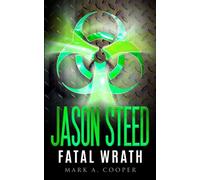 Jason Steed: Lethal Wrath Volume 7