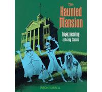 The Haunted Mansion: Imagineering a Disney Classic (Fro - Paperback NEW Surrell,
