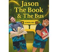 Jason The Book & The Bus: When Jason opens a mysterious book, he’s pulled into the pages into a Wild world of wishes, surprises, and candy-filled ... and the world will never be quite be the same