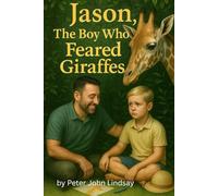 Jason, The Boy Who Feared Giraffes