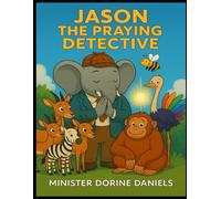 Jason: The Praying Detective: Unraveling Mysteries Through Faith and Friendship