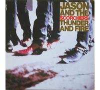 Jason & The Scorchers - Thunder And Fire [Vinyl LP]