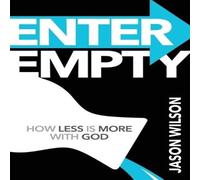 Jason Wilson Enter Empty: How Less Is More with God Paperback Book Jason Wilson Multicolor