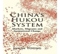 Jason Young China's Hukou System : Markets, Migrants & Institutional Change Jason Young Multicolor