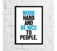 JasonCarlMorgan WinsterCreations Bold Colour Work Hard And Be Nice To People Inspirational Simple Wall Home Decor Print A4 High Gloss
