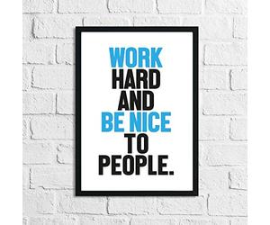 JasonCarlMorgan WinsterCreations Bold Colour Work Hard And Be Nice To People Inspirational Simple Wall Home Decor Print A3 Normal