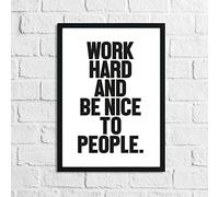 JasonCarlMorgan WinsterCreations Bold Work Hard And Be Nice To People Inspirational Simple Wall Home Decor Print A2 High Gloss