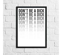 JasonCarlMorgan WinsterCreations Dont Be A Dick Humorous Funny Home Wall Decor Print A4 High Gloss