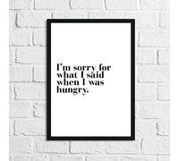 JasonCarlMorgan WinsterCreations Im Sorry For What I Said When I Was Hungry Kitchen Simple Wall Decor Print A3 Normal