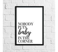 JasonCarlMorgan WinsterCreations Nobody Puts Baby In The Corner Dressing Room Simple Wall Home Decor Print A3 High Gloss