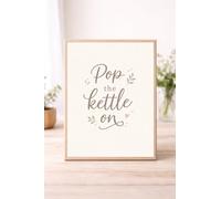 JasonCarlMorgan WinsterCreations Pop the Kettle On Wall Art Print - Cozy Kitchen Quote Decor, Neutral Farmhouse Tea Sign A5 Normal