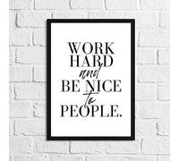 JasonCarlMorgan WinsterCreations Work Hard And Be Nice To People Inspirational Simple Wall Home Decor Print A5 Normal