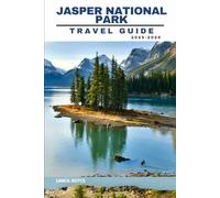 JASPER NATIONAL PARK: 7 (Wanderlust Wonders: The Ultimate Village & Nature Explorer Series)
