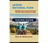 JASPER NATIONAL PARK HIKING GUIDE: 28 (Epic Hikes of the World)