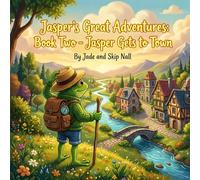 Jasper’s Great Adventures Book Two: Jasper Gets to Town (Jasper's Big Adventure)