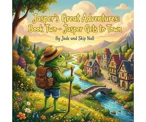 Jasper’s Great Adventures Book Two: Jasper Gets to Town (Jasper's Big Adventure)