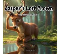 Jasper’s Lost Crown: A Story About Strength and Protection