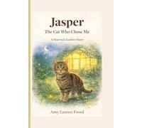 Jasper: The Cat Who Chose Me: The Beginning Of Starrock Garden (The Star and Jasper Chronicles)