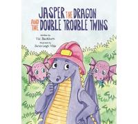 Jasper the Dragon and the Double Trouble Twins: The Jasper Dragon Series