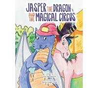 Jasper the Dragon and the Magical Circus: The Jasper Dragon Series