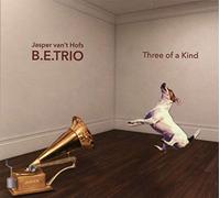 Jasper Van'T Hofs B.E.Trio - Three of a Kind