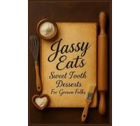 Jassy Eats Sweet Tooth Desserts For Grown Folks
