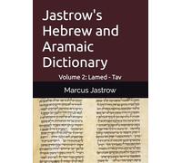 Jastrow's Hebrew and Aramaic Dictionary: Volume 2: Lamed - Tav