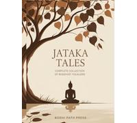 Jataka Tales: Complete Collection of Buddhist Folklore (From Bodhi Path Press)