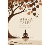 Jataka Tales: Complete Collection of Buddhist Folklore (From Bodhi Path Press)