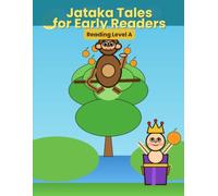 Jataka Tales for Early Readers - Reading Level A: The Monkey and the Mango, The Lion and the Mouse