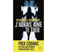 J'aurais aimé te tuer: Un thriller captivant récompensé par le Prix Cognac du meilleur roman francophone
