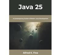 Java 25: A Contemporary Guide to Modern Java Development (The New Time Developers)
