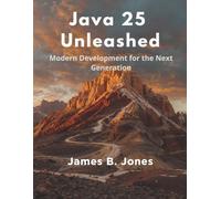 Java 25 Unleashed: Modern Development for the Next Generation (Programming books)