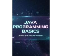 Java Basics for Beginners: Step-by-Step Guide with Practice Tasks and Examples